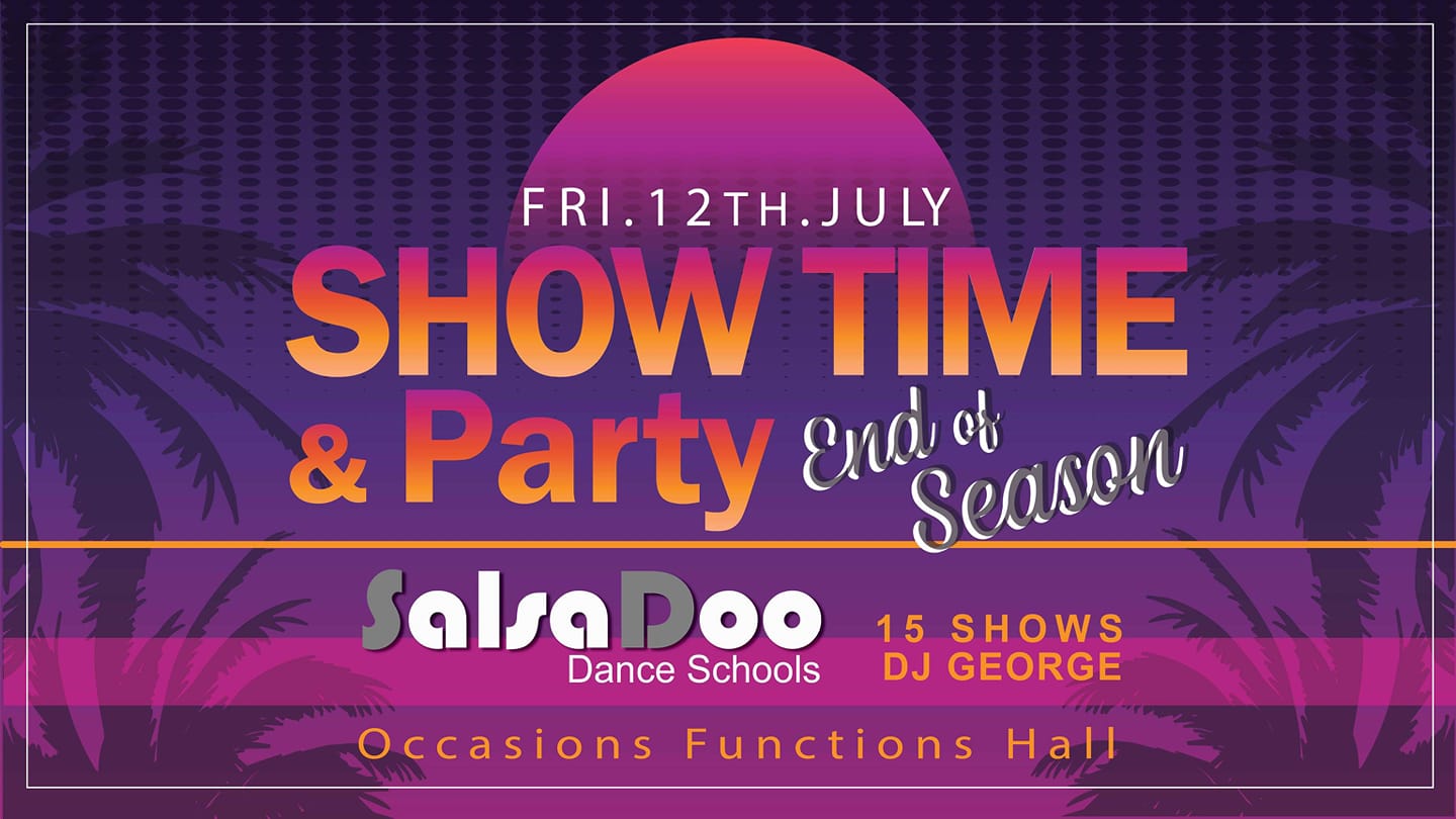 SalsaDoo SHOWTIME End Of Season And PARTY