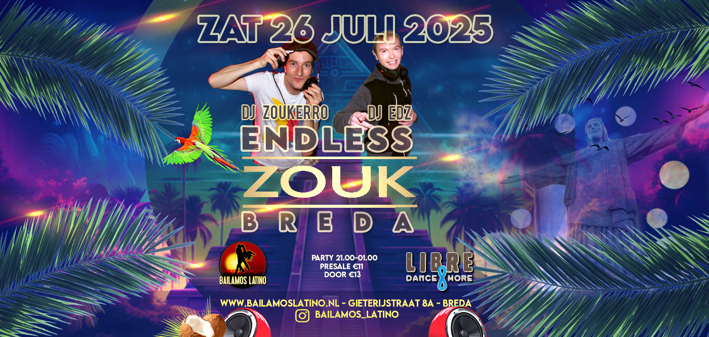26 JULI ENDLESS ZOUK NIGHT DJ ZOUKERRO & DJ EDZ JUST ZOUK DANCING