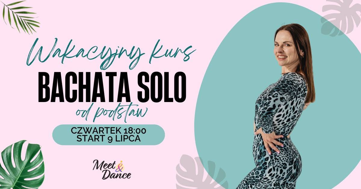 ☀️ Wakacyjny Kurs Bachata Solo ☀️