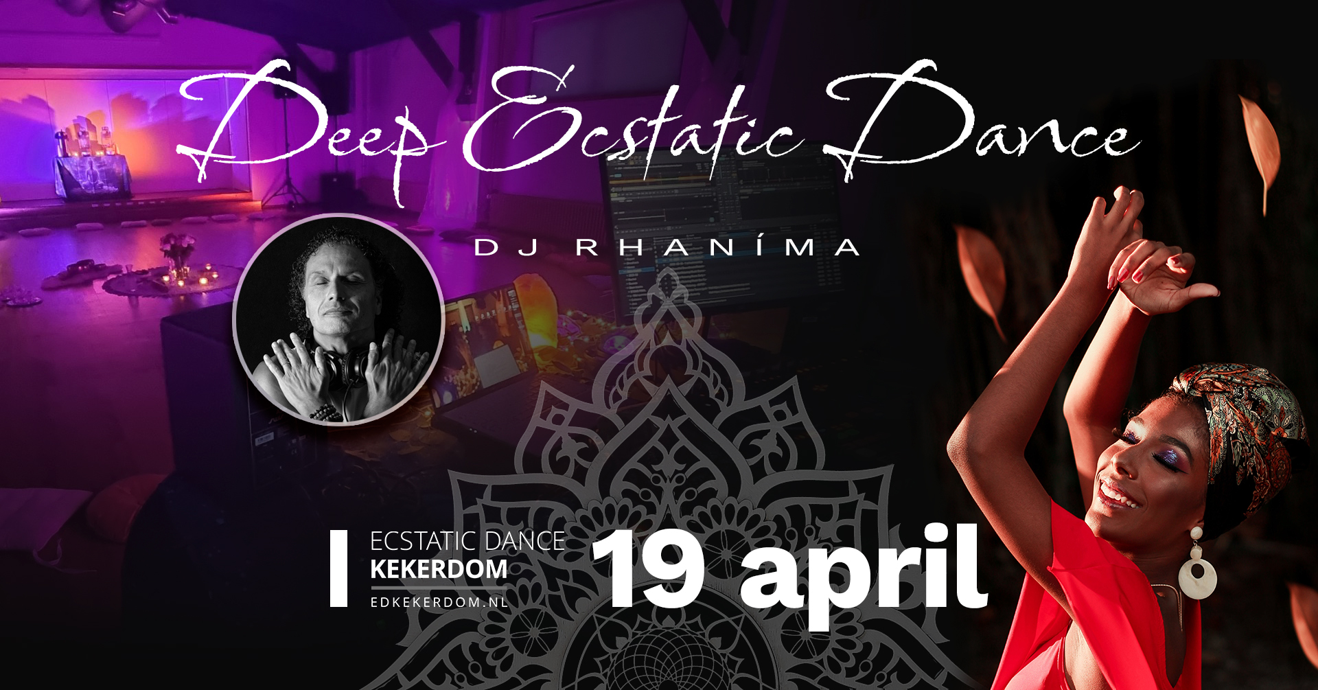 Deep Ecstatic Dance Kekerdom (bij Nijmegen) Vrijdag 19 april DJ Rhaníma