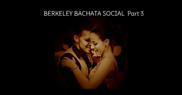 Berkeley Bachata Social Part 3 - June 11, 2016