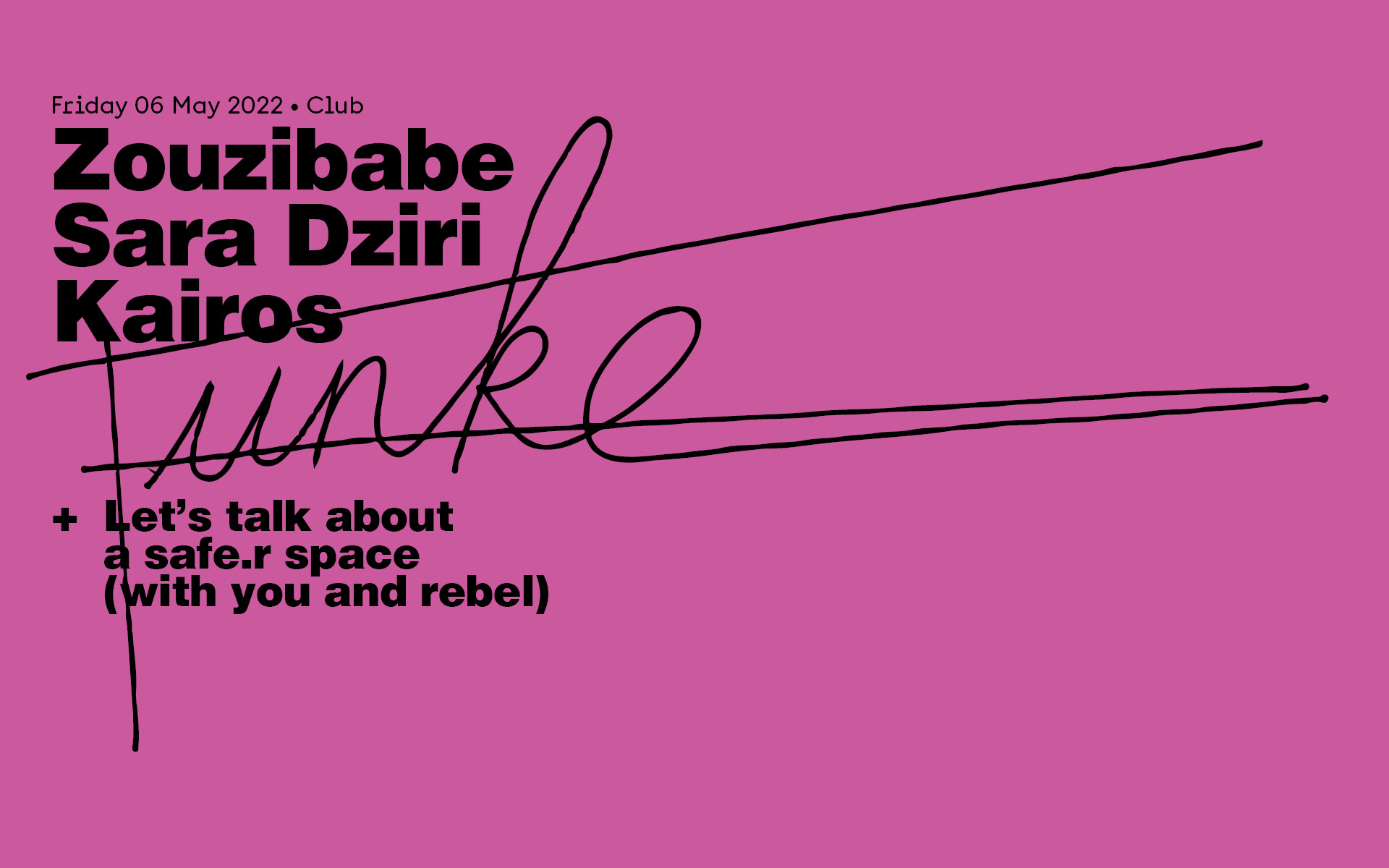 Funke w. Kairos, Zouzibabe, Sara Dziri + Let's talk about a safe.r space (with you and rebel)