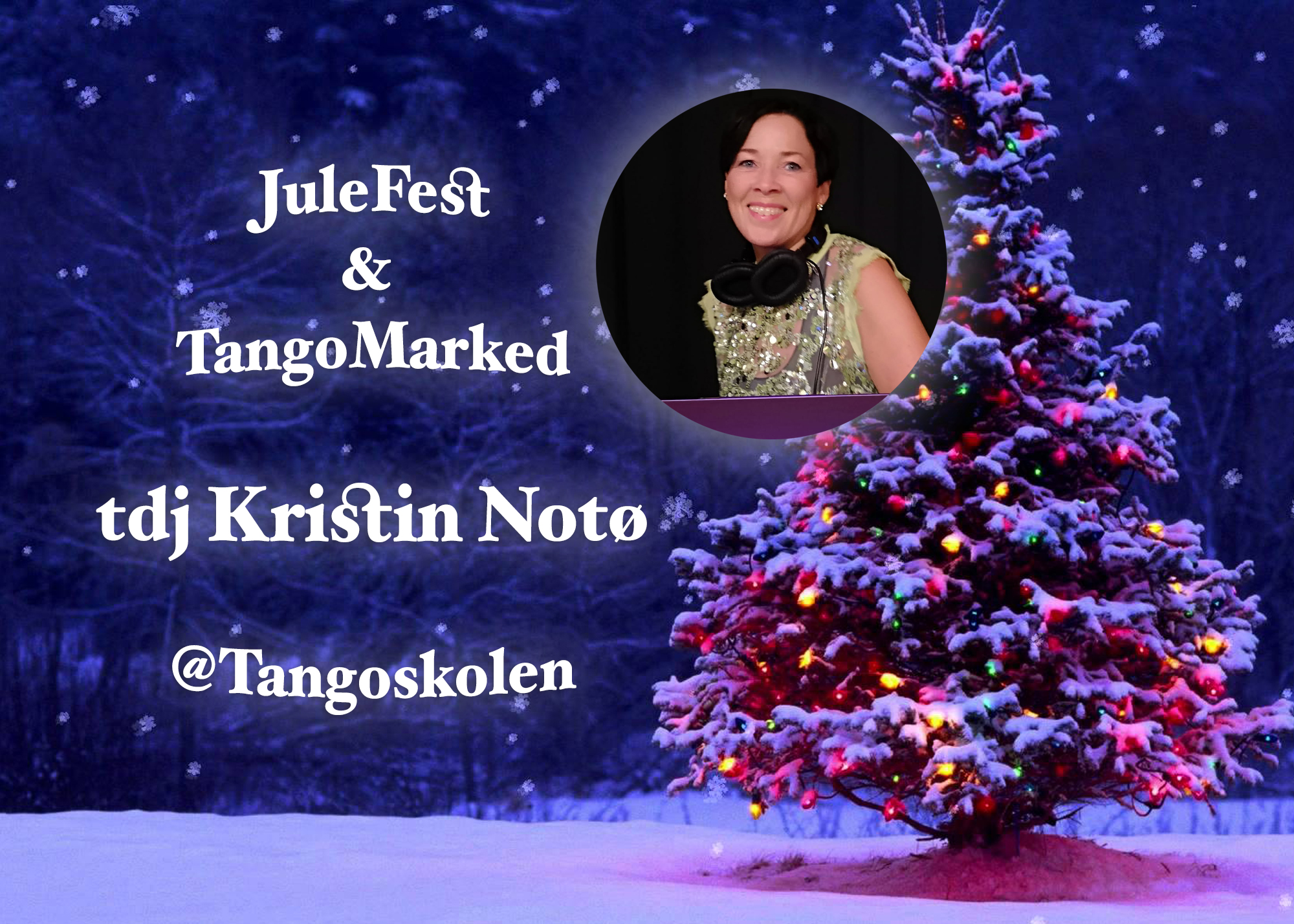 Tangoskolens JuleFest med TDJ Kristin Notø + TangoMarked i Halli (den litt større salen)