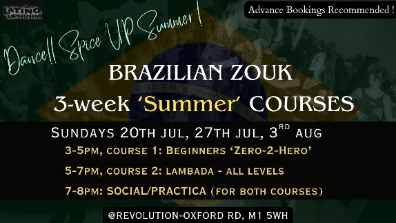 BRAZILIAN ZOUK 'SUMMER' 3wk COURSES Sundays, 20th Jul-3rd Aug 3-5pm: BEGINNERS 5-7pm: LAMBADA