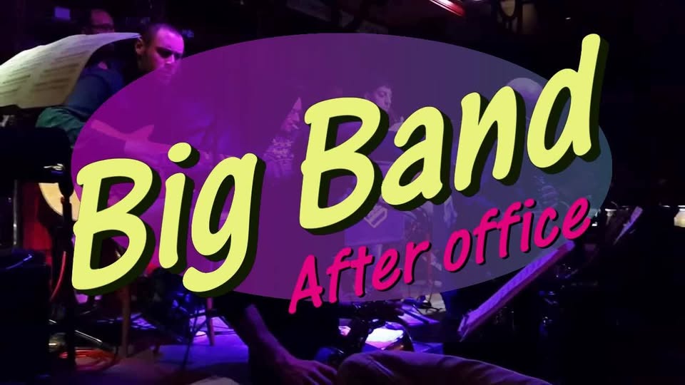 Big Band After Office (Lunes 27 08)