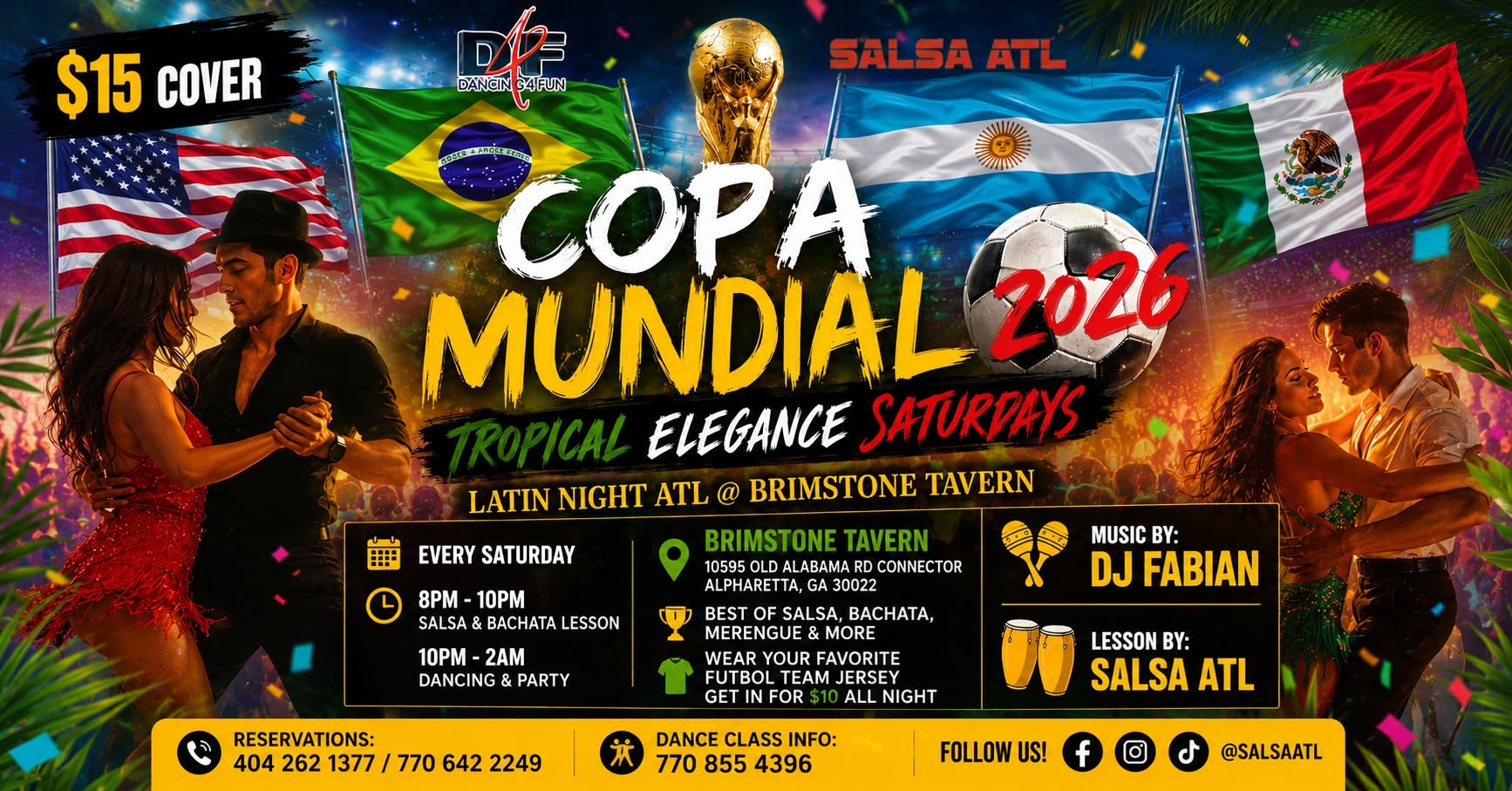 Saturday Tropical Elegance Copa Mundial Latin Night @ get in for $10 represent your Copa Mundial