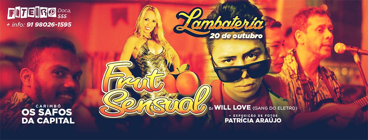 Lambateria #19 - Fruto Sensual + Will Love (Gang do Eletro)