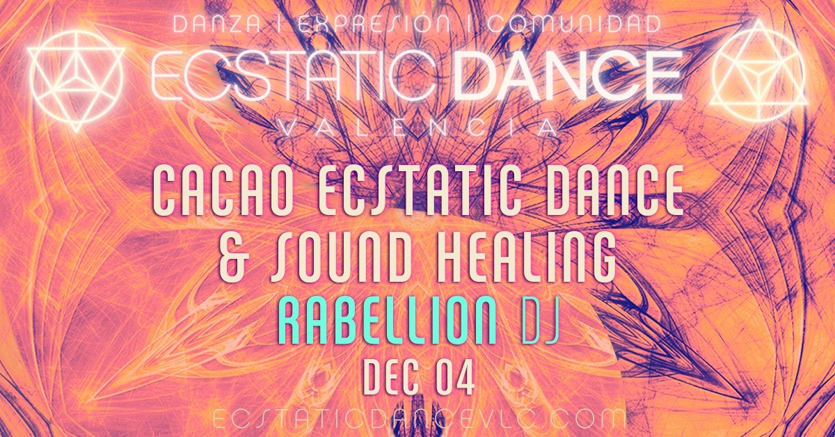 Cacao Ecstatic Dance & Sound Healing with DJ Rabellion