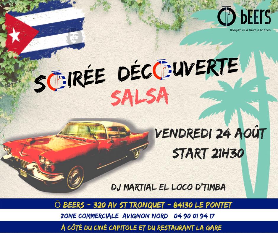 Soirée SALSA ô bEErS Avignon le Pontet by Dj Martial !