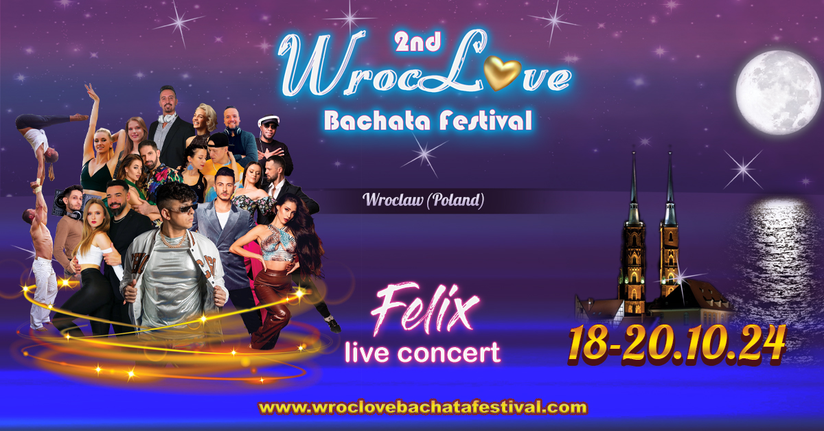 2nd WrocLove Bachata Festival FELIX live concert