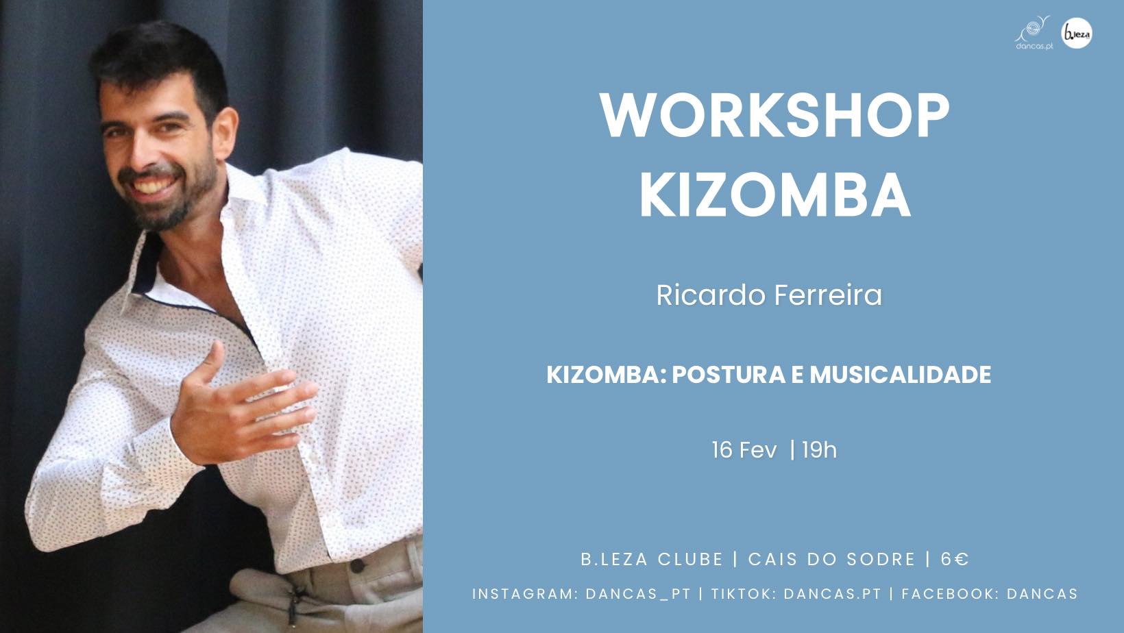 Danças no B.leza 16 Fev Kizomba: Postura e Musicalidade Ricardo Ferreira
