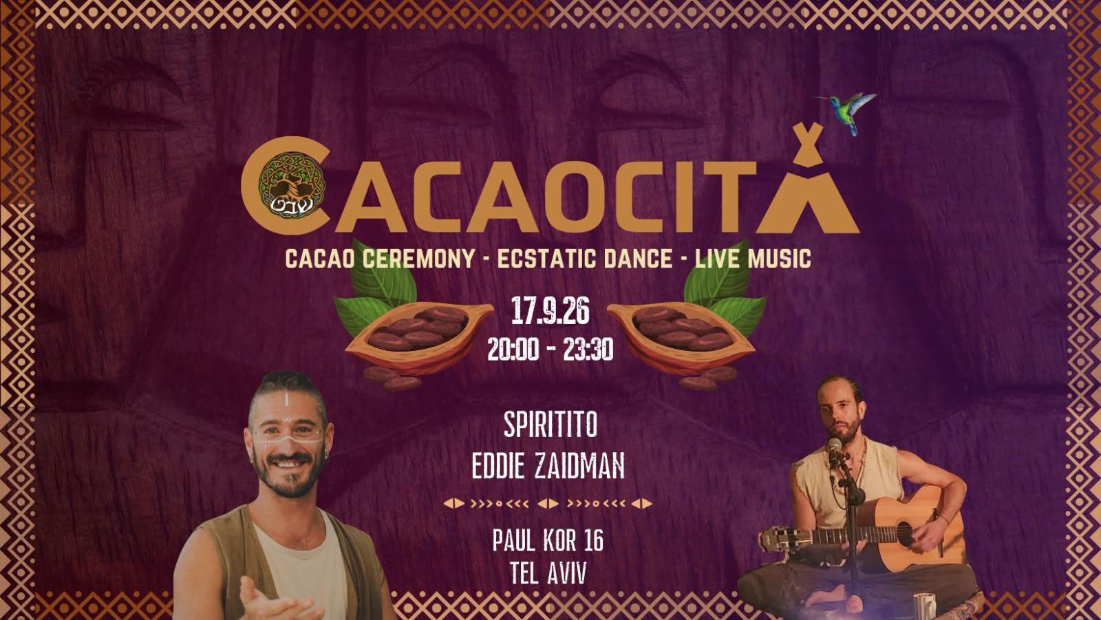 • CACAOCITA • Cacao Ceremony Ecstatic Dance Live Music ~ Spiritito & Eddie Zaidman •