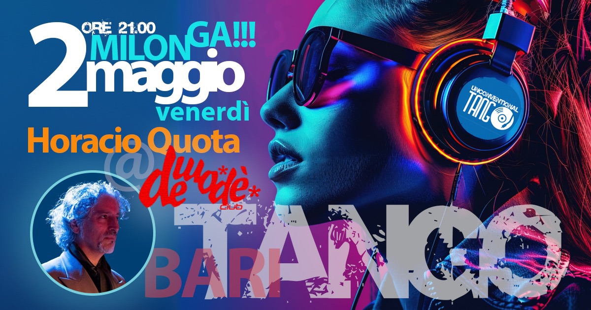 Venerdì 2 maggio Milonga al Demodè con Horacio Quota Dj