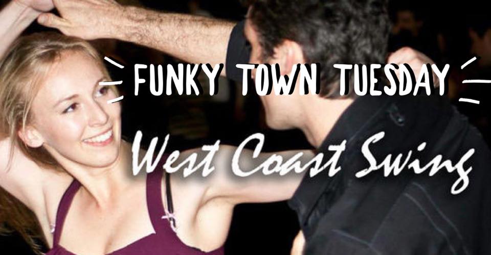 Funky Town Tuesday - West Coast Swing Lessons & Dance Party