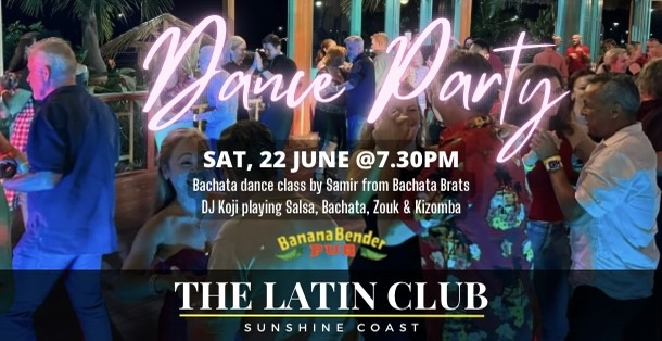 The Latin Club Dance Party - Sunshine Coast @ Banana Bender Pub 22-06-24