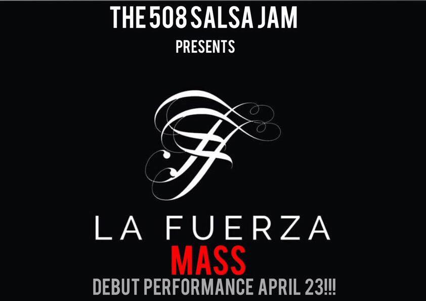 The 508 Salsa Jam presents "La Fuerza Mass" Debut!!!