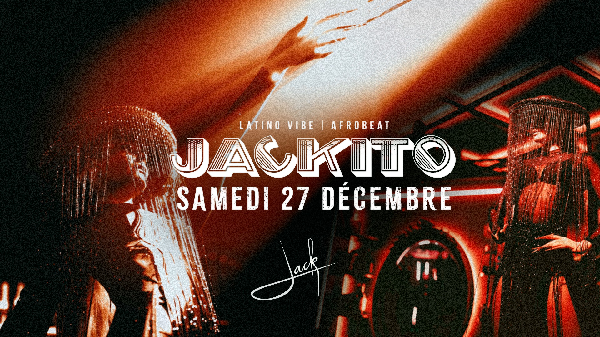 JACKITO ღ LATINO & AFRO VIBES ღ Samedi 27 décembre Entrée Gratuite < 00:00
