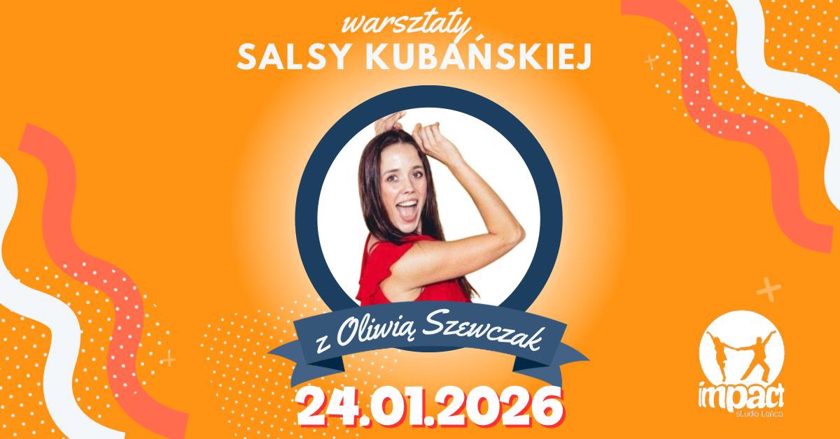 WARSZTATY SALSY KUBAŃSKIEJ STUDIO TAŃCA IMPACT OLIWIA SZEWCZAK 24.01.2026