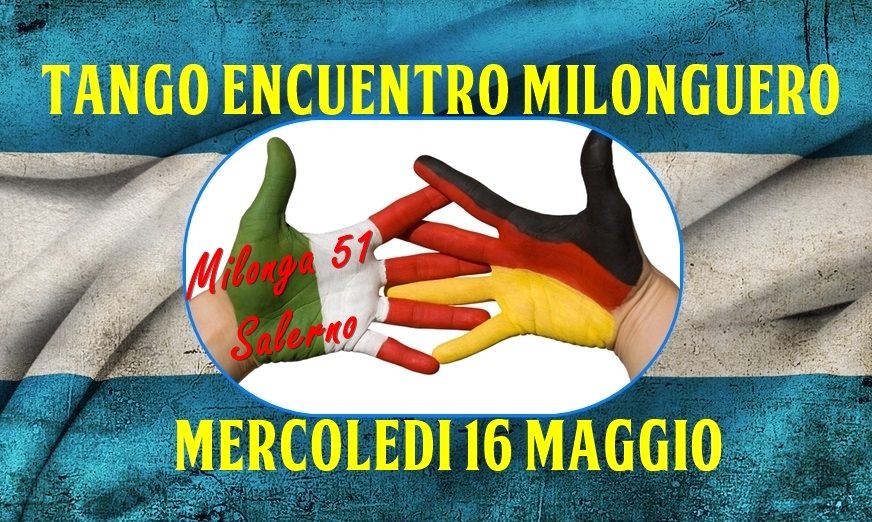 Tango Encuentro Milonguero - Mercoledi 16 maggio Salerno