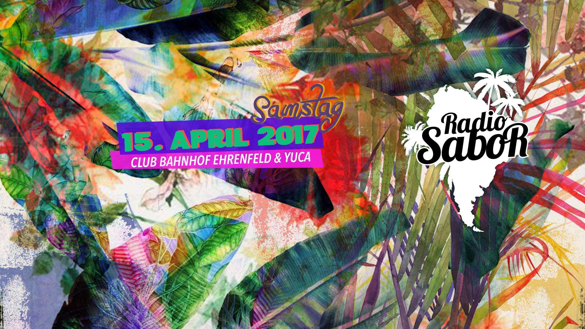 RADIO SABOR • LATIN CLUB • SA 15.04. • Im CBE & YUCA • Köln