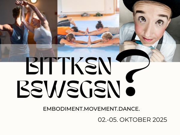 Bittken bewegen? Embodiment. Movement. Dance.