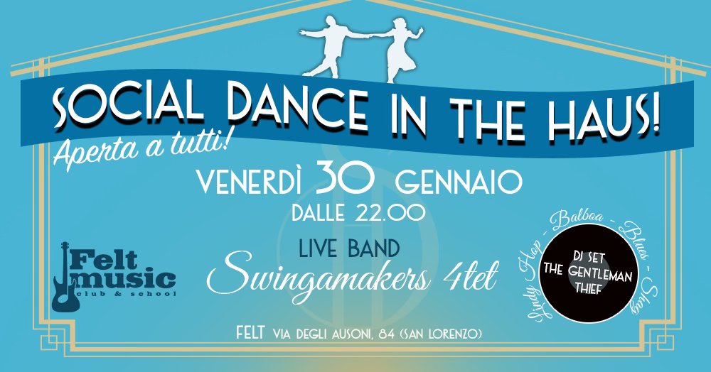 Social Dance in the Haus! Venerdì 30 Gennaio@Felt