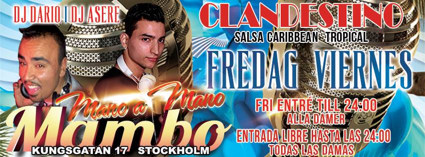 Clandestino Fredag Viernes ★ Fri entré för alla damer fram till kl. 24:00 ★ Entrada libre para todas las damas hasta las 24:00 ★ Tropical Ca