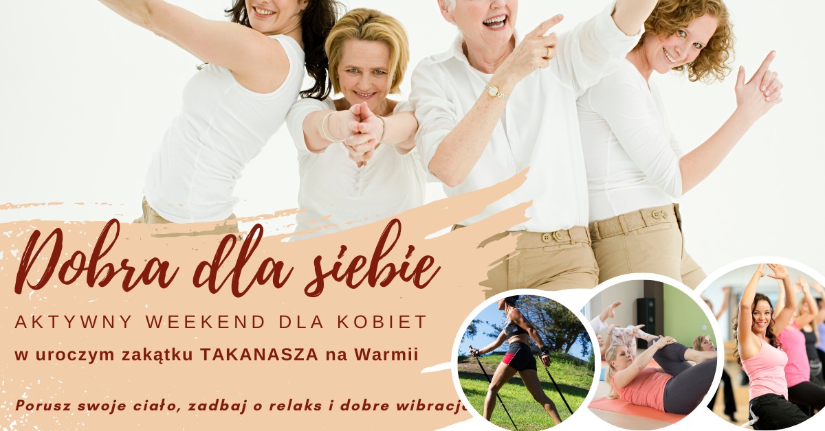 Aktywny weekend dla kobiet "Dobra dla siebie"