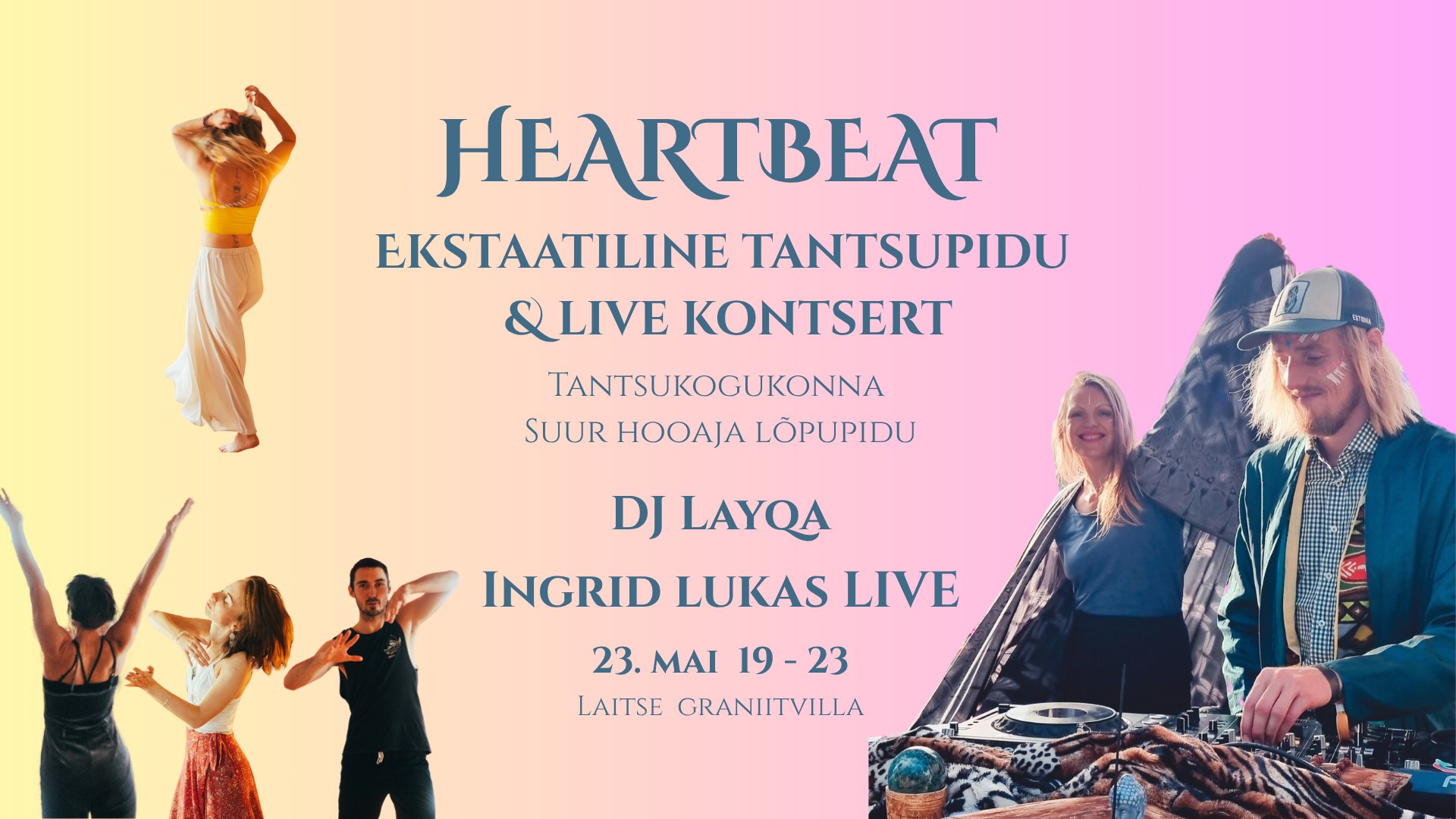 Täna Laitses! HeartBeat ekstaatiline tantsupidu ja live kontsert I Ingrid Lukas (EE CH) ja DJ Layqa