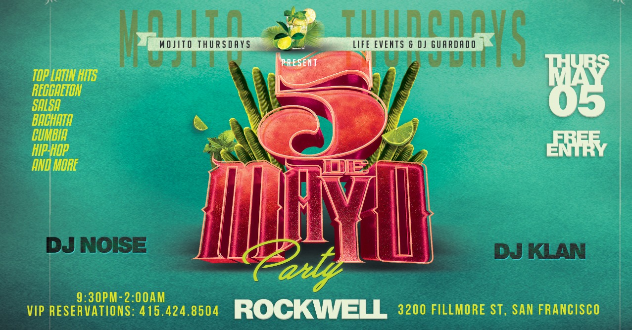 Cinco De Mayo Party and Grand Opening "Mojito Thursdays" Latin Night at Rockwell SF