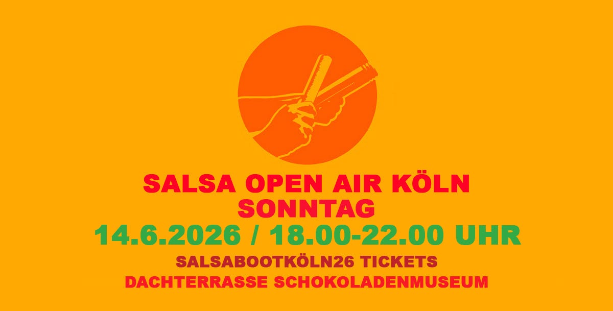 Salsa Open Air Köln - Sonntag 14.6.2026 ! :-)
