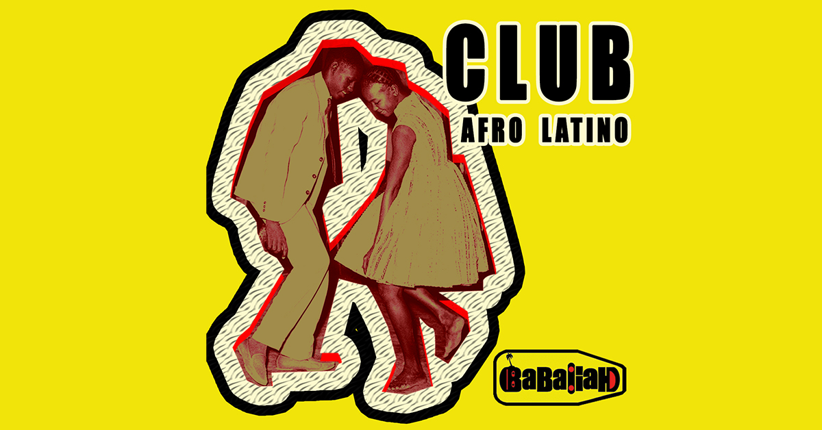 CLUB AFRO LATINO avec DJ BABALIAH