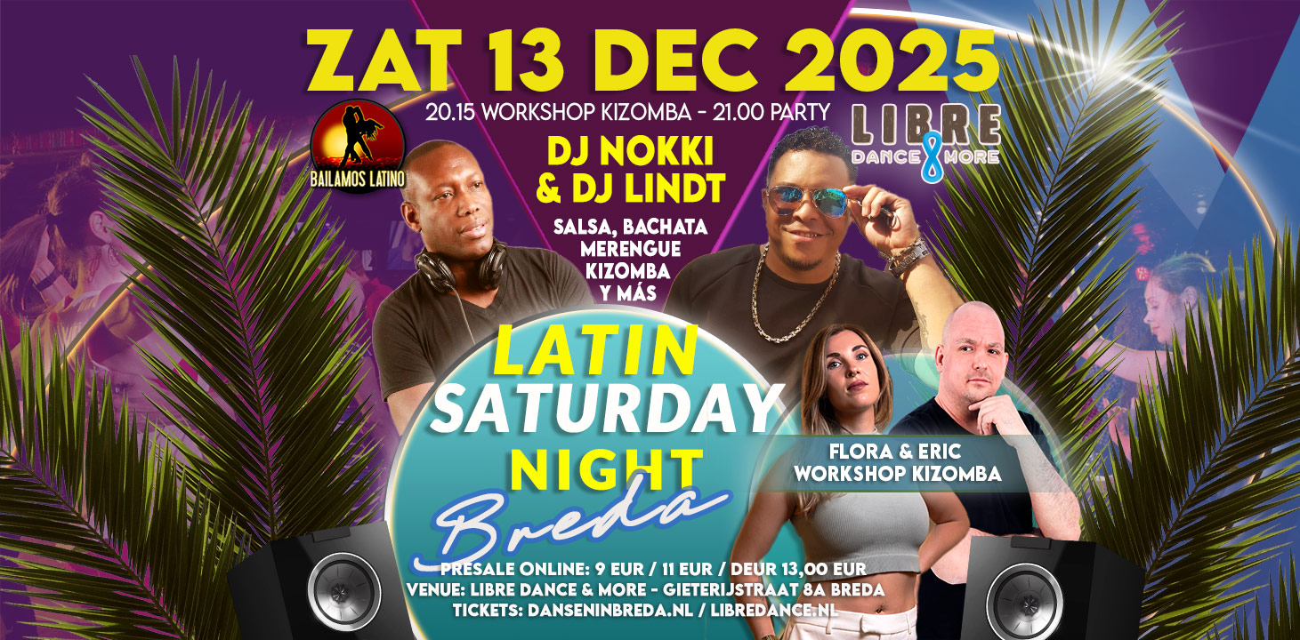 ZAT 13 DEC 2025 LATIN SATURDAY BREDA WORKSHOP KIZOMBA DJ NOKKI & DJ LINDT