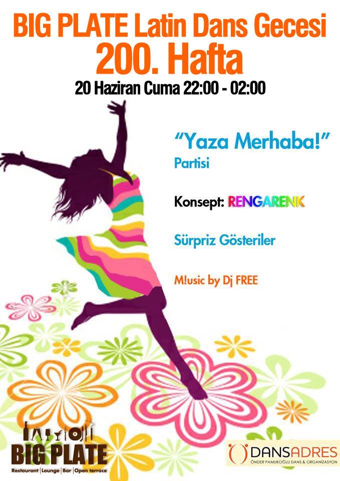 20 Haziran Cuma • 200. BIG PLATE Latin Dans Gecesi • SHOW TIME • M!usic by Dj Free