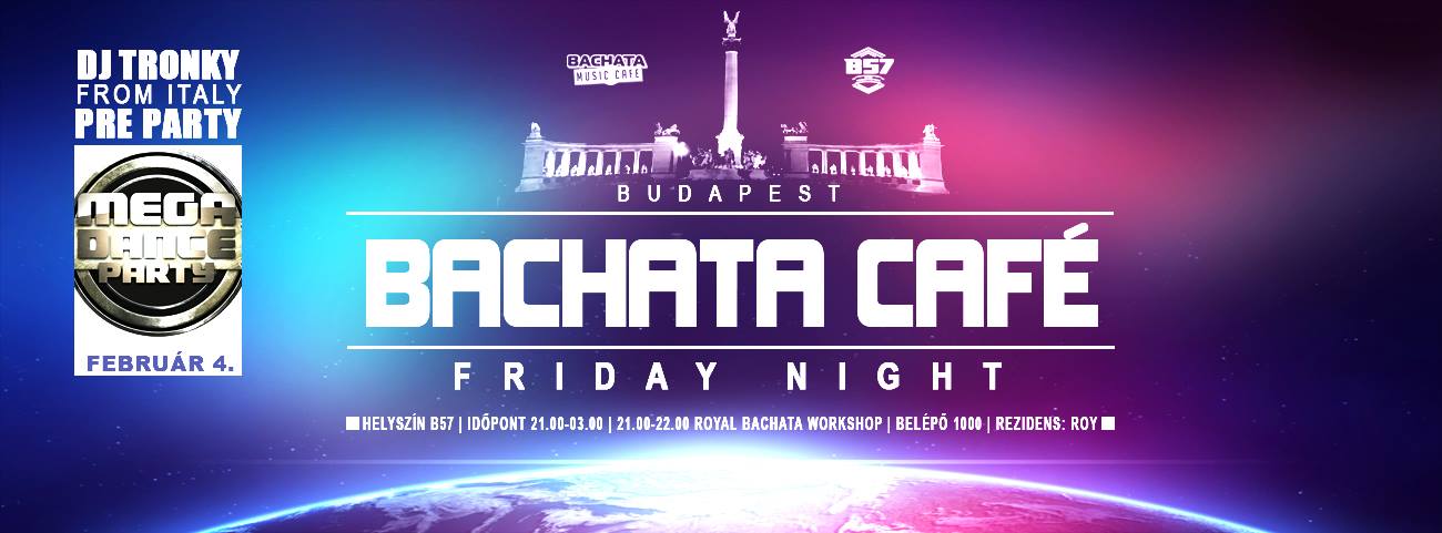 Bachata Café ◆ Friday Night ◆ Dj Tronky PreParty ◆ B57