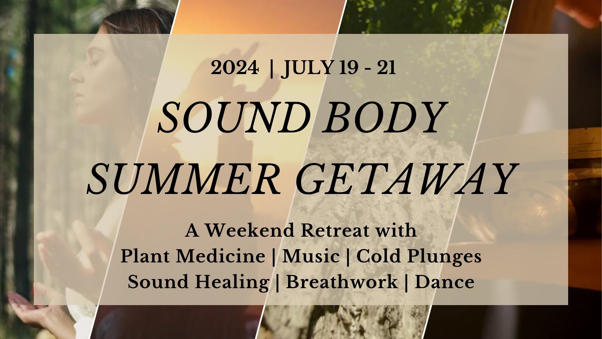 Sound Body Summer Getaway: A Music & Plant Medicine Retreat