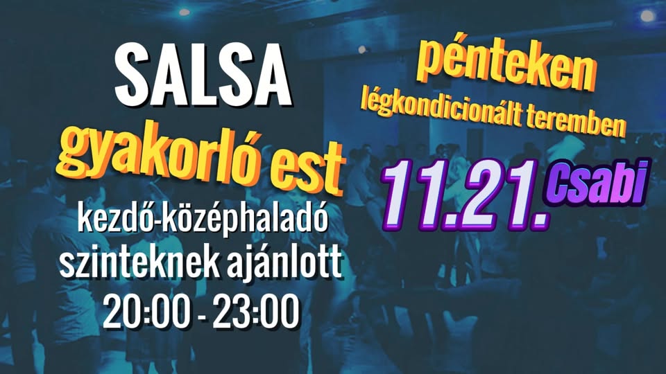 Salsa KEZDŐ-KÖZÉPHALADÓ gyakorló est Pénteken (Nov. 21.)