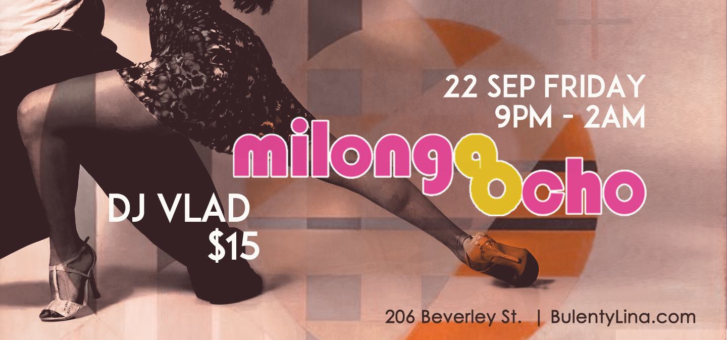 MILONGA OCHO with DJ Vlad, 22 Sep !!