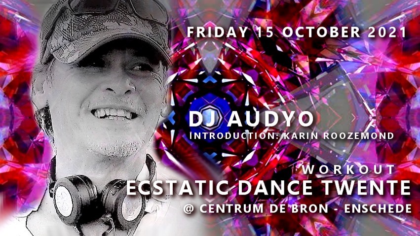 Ecstatic Dance Twente DJ AUDYO VOL!!!
