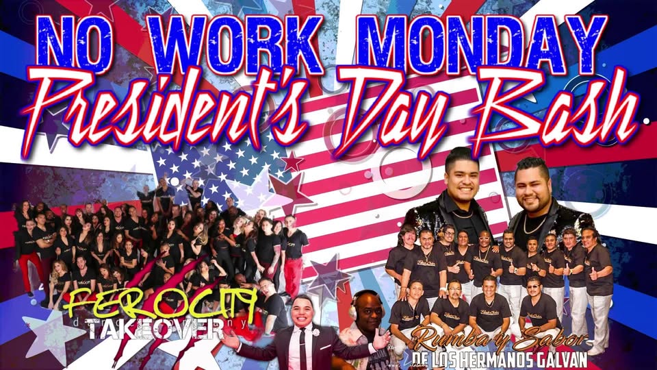 President's Day NO WORK MONDAY LATIN JAM! Live Salsa + Ferocity Take Over!