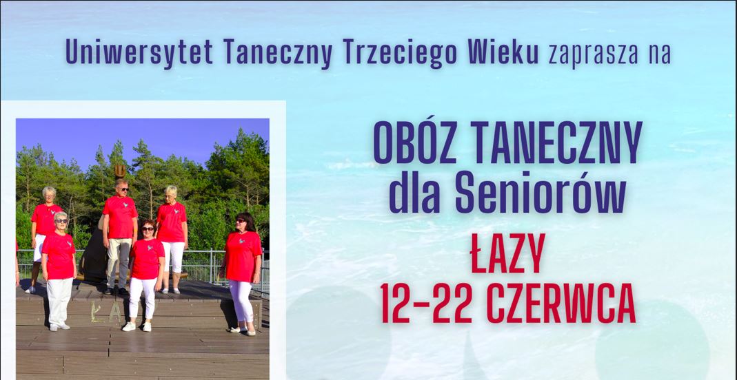 Obóz Taneczny dla Seniorów Łazy CZERWIEC 2024