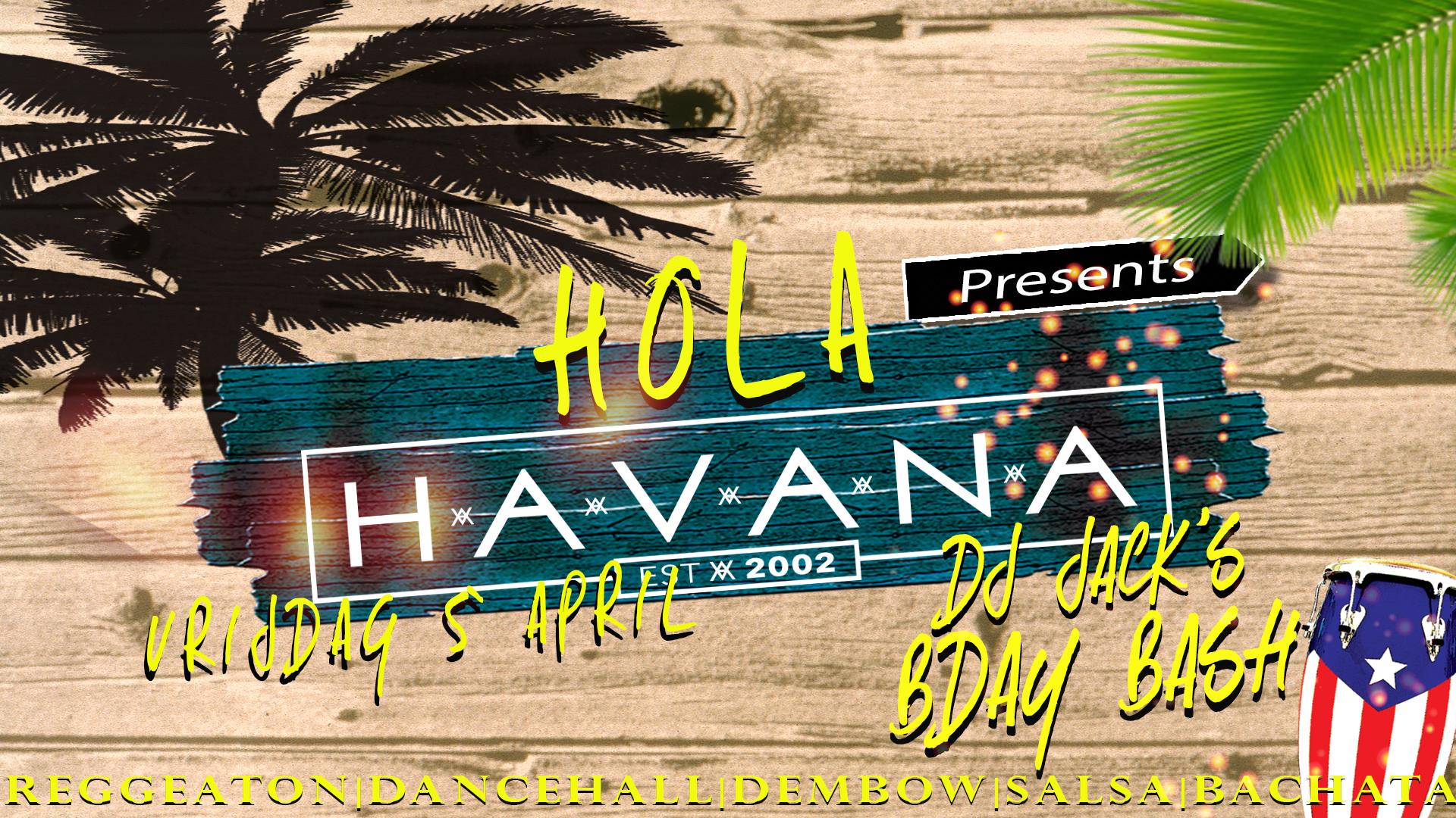 Hola Havana: DJ Jack's BDAY BASH