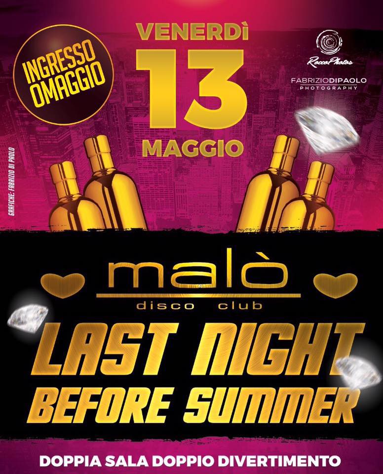 Venerdi' 13 MAGGIO 2016 ★ Malo' Disco Club ★THE LAST NIGHT ▲ 2 Piste Disco & Latino ▲ Frisa (CH)