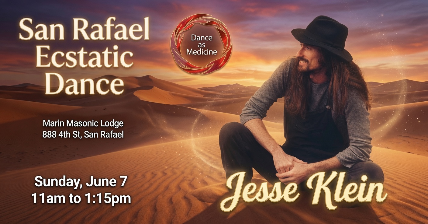San Rafael ❤️ Ecstatic Dance w Jesse Klein🎧