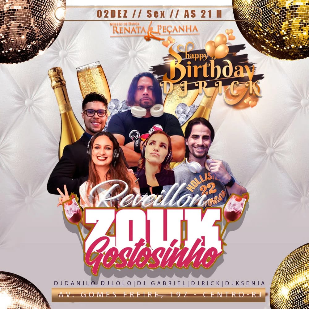 ZOUK GOSTOSINHO B-DAY DJ RICK LIMA e RÉVEILLON FESTA+AULA SOCIAL