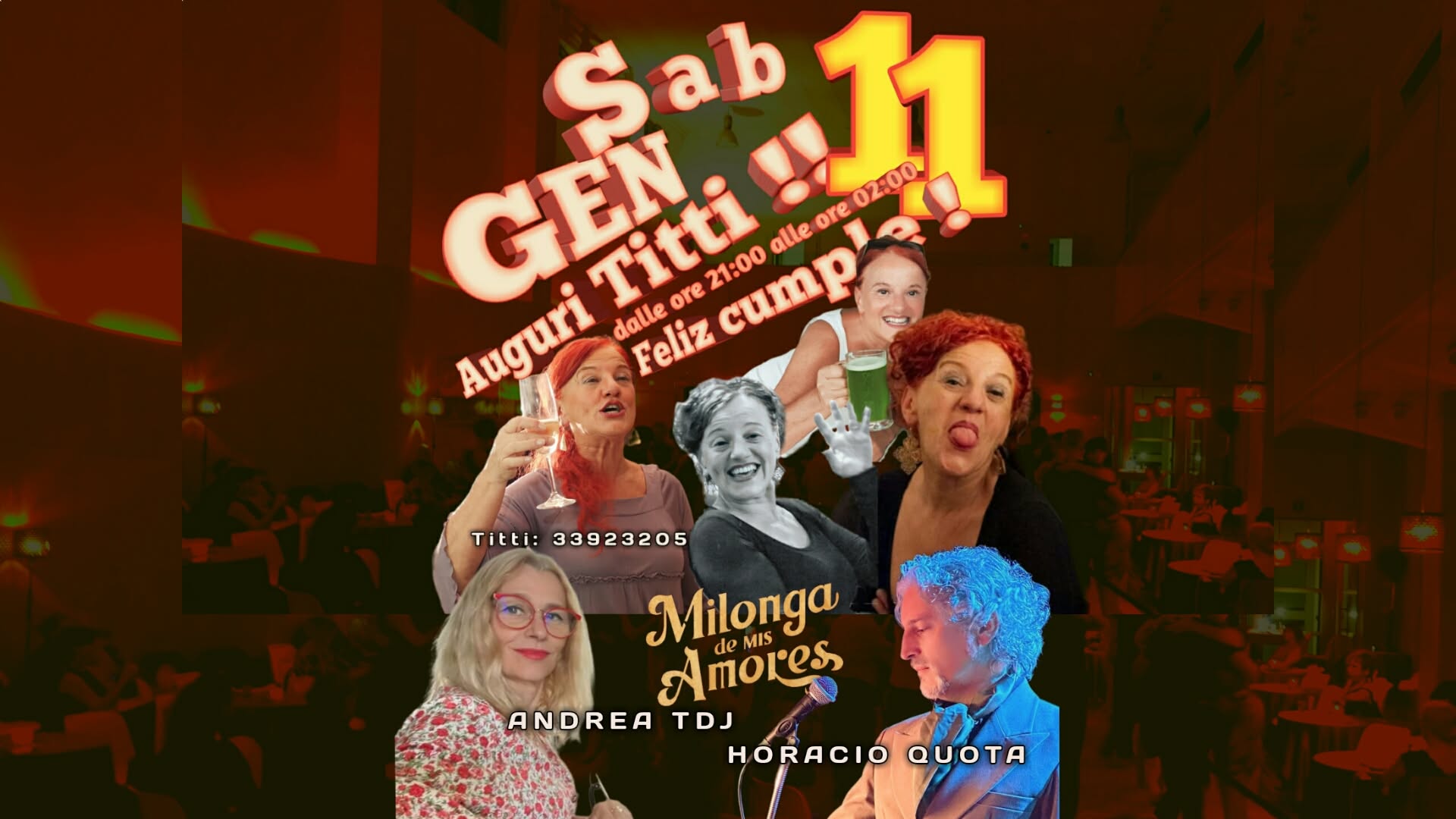 Sabato 11 Gen Non perdete il compleanno della Titti!!! con Andre e Horacio TDj