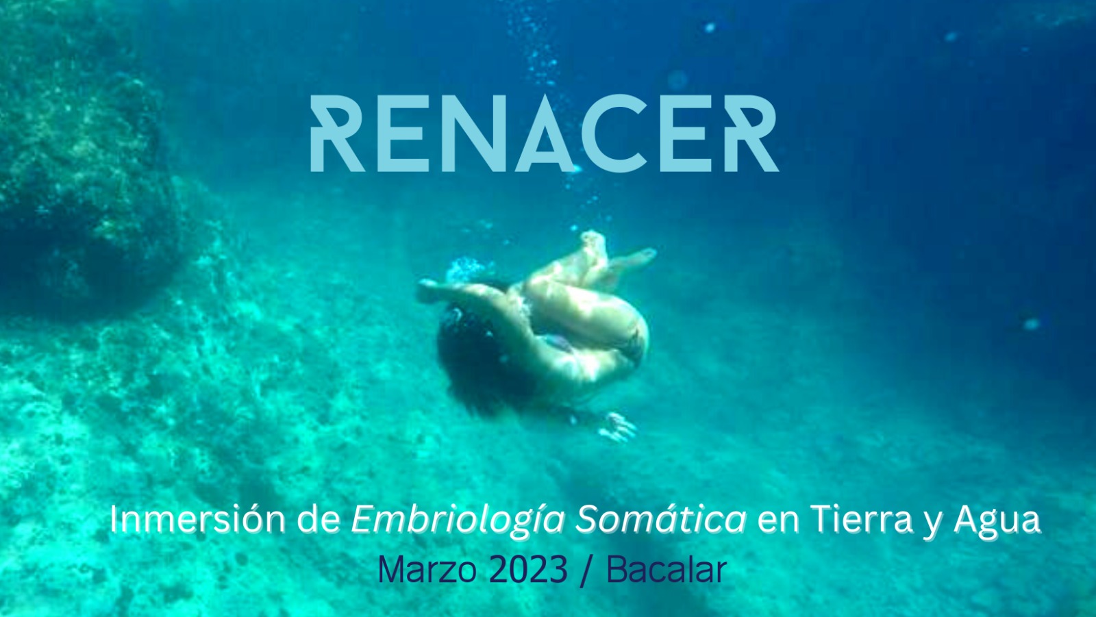 Renacer. Inmersión de Embriología Somática en Tierra y Agua.