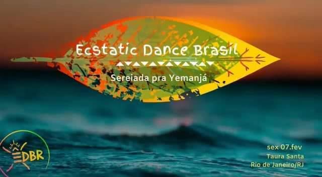 Ecstatic Dance Brasil ⇞ Sereiada pra Yemanjá ⫷⫸ 07.fev ⫷⫸ Rio