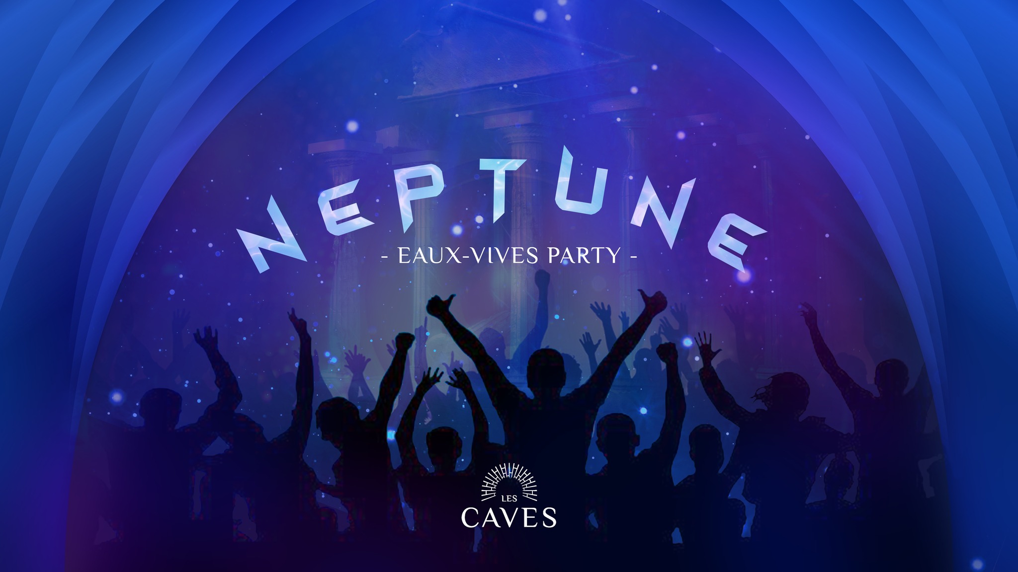 NEPTUNE - Eaux-Vives Party ! โข Les Caves