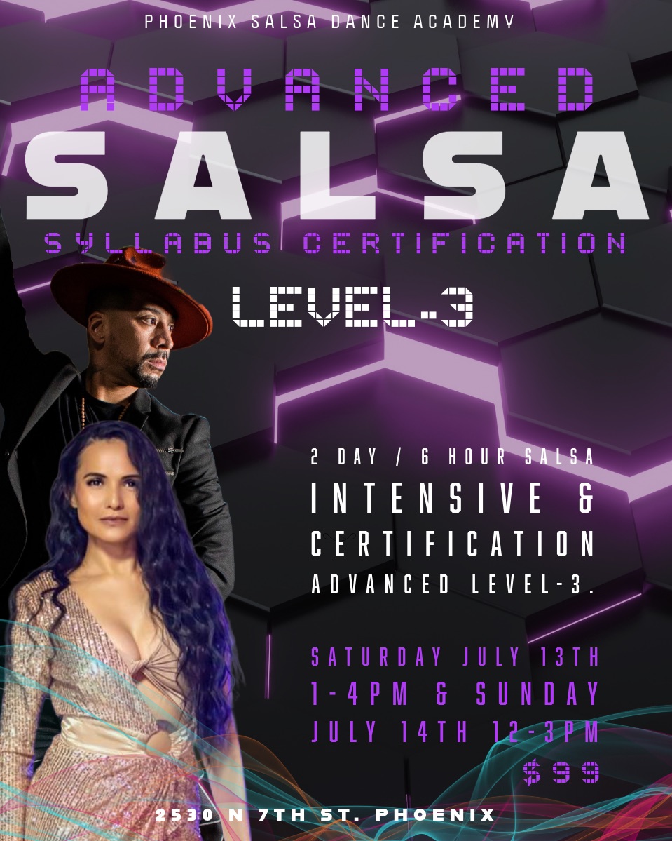 Advanced Level-3 Salsa Certification: The Phoenix Salsa Dance Academy!